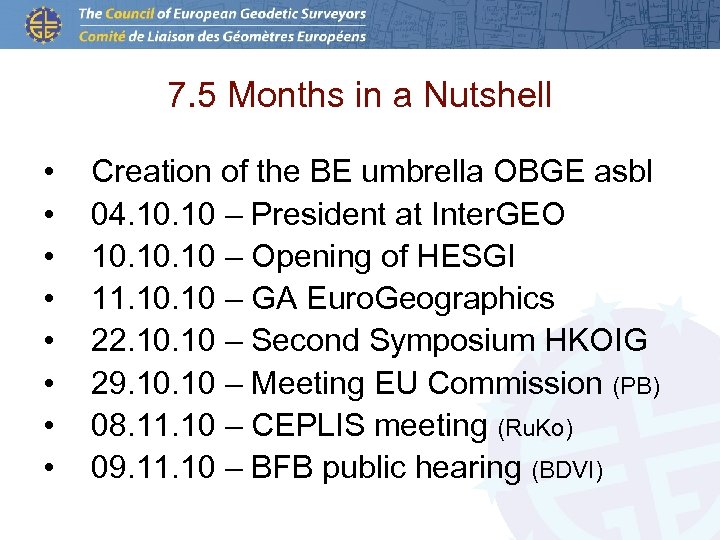 7. 5 Months in a Nutshell • • Creation of the BE umbrella OBGE