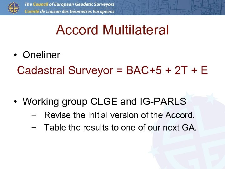 Accord Multilateral • Oneliner Cadastral Surveyor = BAC+5 + 2 T + E •