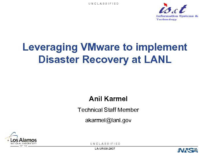 UNCLASSIFIED Leveraging VMware to implement Disaster Recovery at LANL Anil Karmel Technical Staff Member