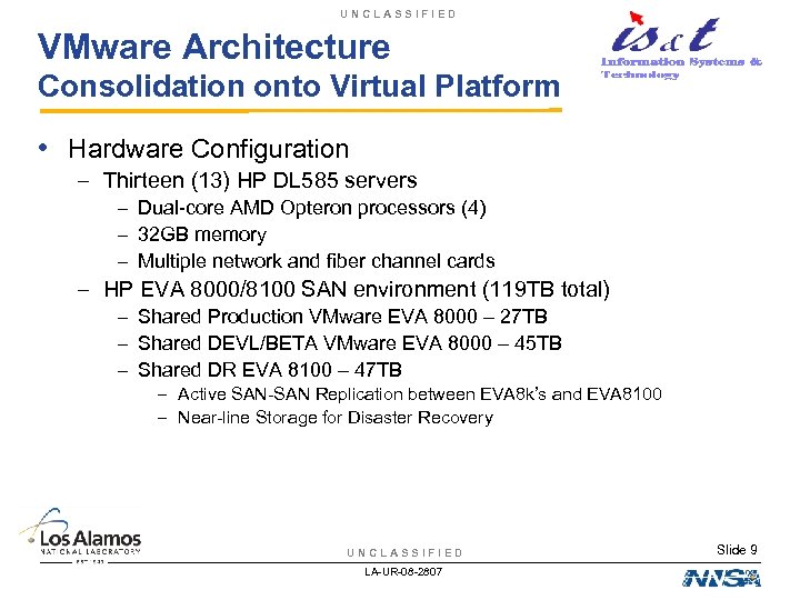 UNCLASSIFIED VMware Architecture Consolidation onto Virtual Platform • Hardware Configuration – Thirteen (13) HP