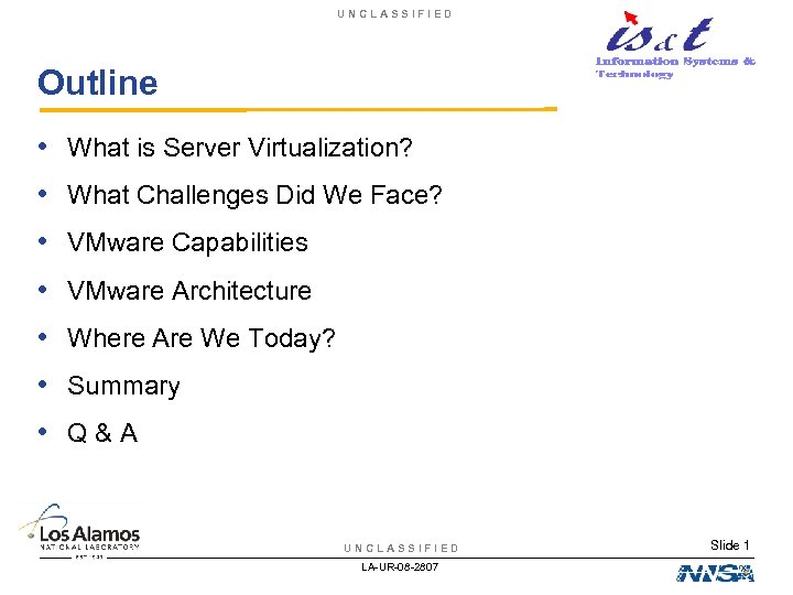 UNCLASSIFIED Outline • What is Server Virtualization? • What Challenges Did We Face? •