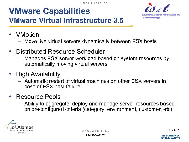 UNCLASSIFIED VMware Capabilities VMware Virtual Infrastructure 3. 5 • VMotion – Move live virtual