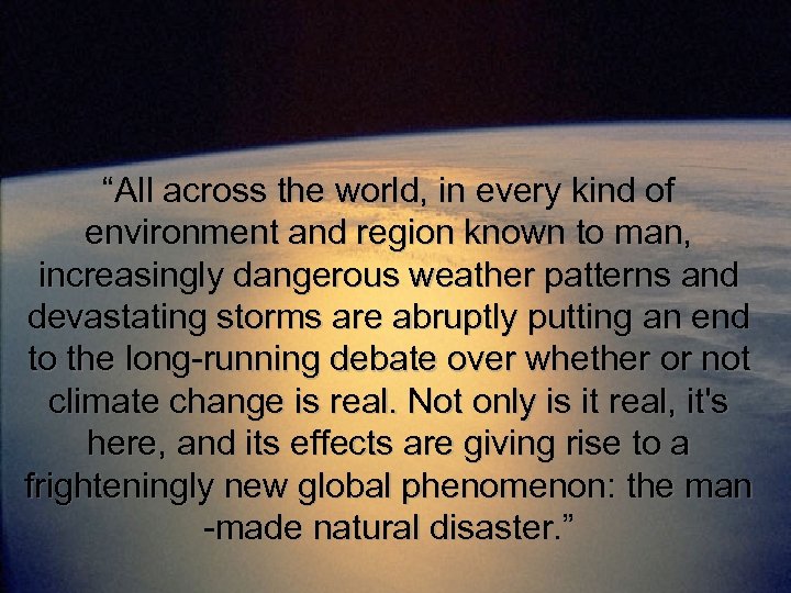 “All across the world, in every kind of environment and region known to man,