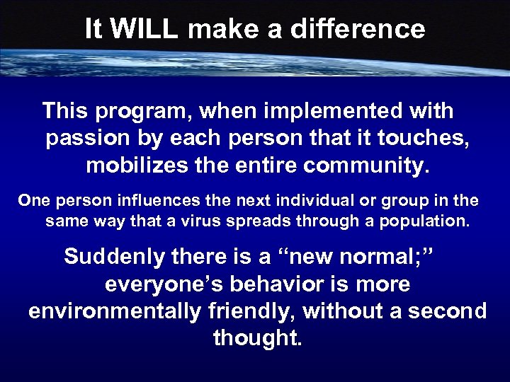 It WILL make a difference This program, when implemented with passion by each person