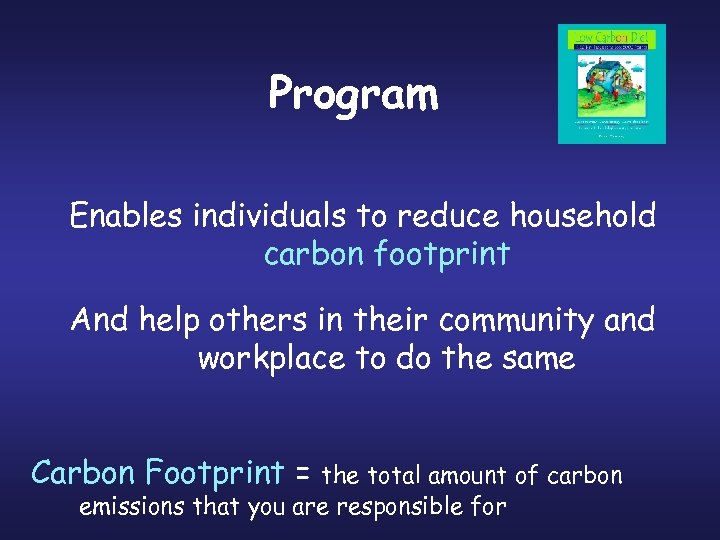 Program Enables individuals to reduce household carbon footprint And help others in their community