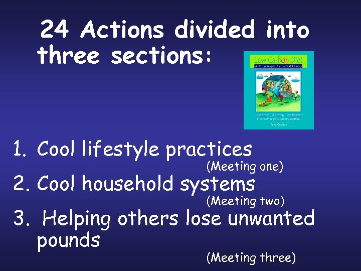  24 Actions divided into three sections: 1. Cool lifestyle practices (Meeting one) 2.
