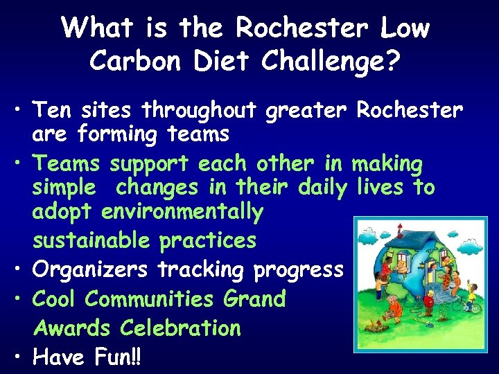 What is the Rochester Low Carbon Diet Challenge? • Ten sites throughout greater Rochester