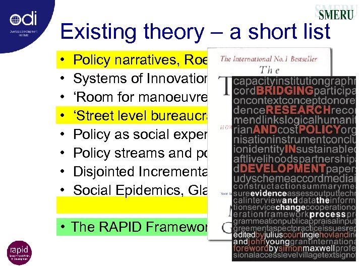Existing theory – a short list • • Policy narratives, Roe Systems of Innovation