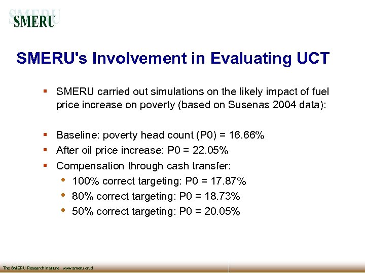 SMERU's Involvement in Evaluating UCT SMERU carried out simulations on the likely impact of