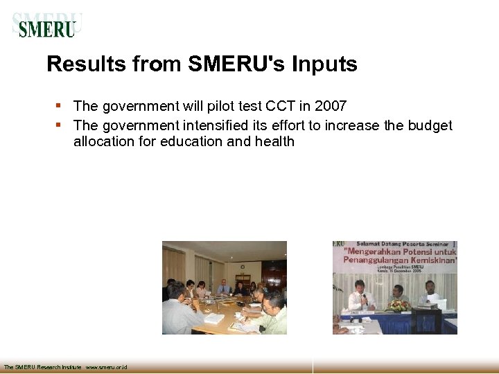 Results from SMERU's Inputs The government will pilot test CCT in 2007 The government