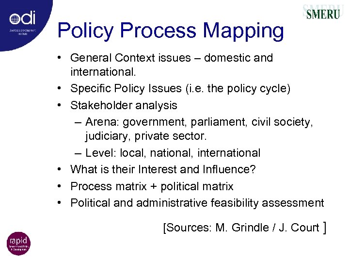 Policy Process Mapping • General Context issues – domestic and international. • Specific Policy