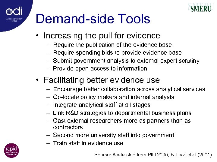 Demand-side Tools • Increasing the pull for evidence – – Require the publication of