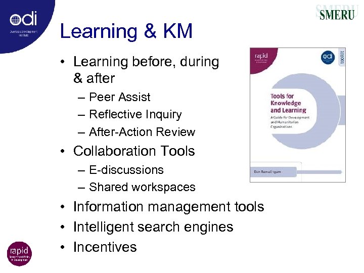 Learning & KM • Learning before, during & after – Peer Assist – Reflective