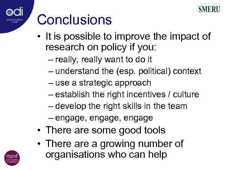 Conclusions • It is possible to improve the impact of research on policy if
