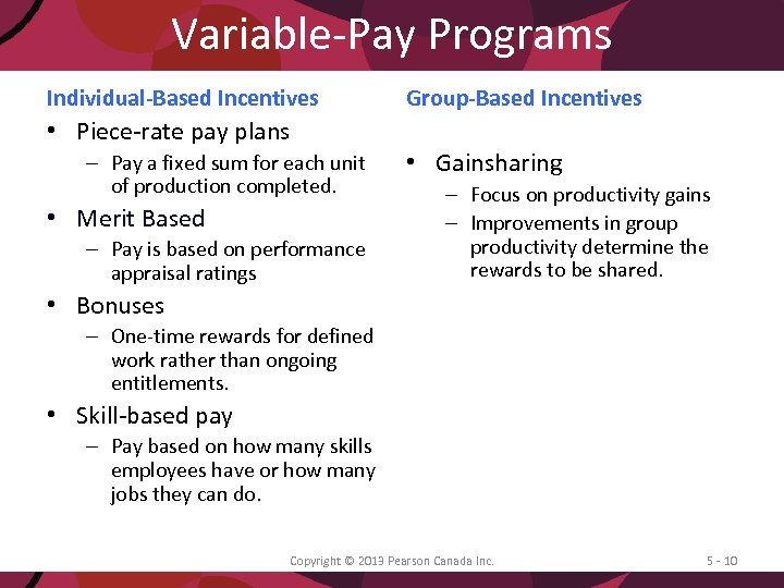 Variable-Pay Programs Individual-Based Incentives • Piece-rate pay plans – Pay a fixed sum for