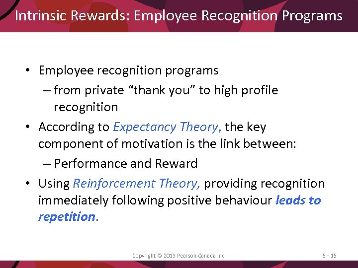 Intrinsic Rewards: Employee Recognition Programs • Employee recognition programs – from private “thank you”