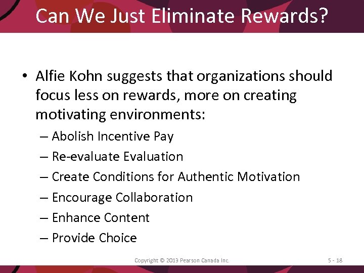 Can We Just Eliminate Rewards? • Alfie Kohn suggests that organizations should focus less
