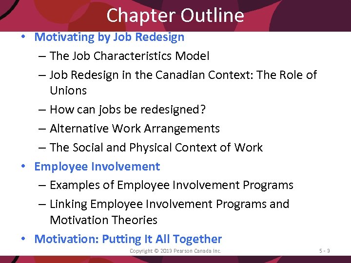 Chapter Outline • Motivating by Job Redesign – The Job Characteristics Model – Job