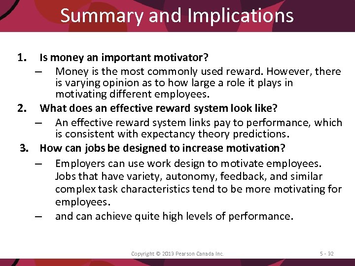 Summary and Implications 1. Is money an important motivator? – Money is the most