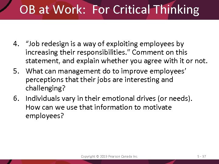 OB at Work: For Critical Thinking 4. “Job redesign is a way of exploiting
