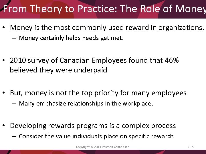 From Theory to Practice: The Role of Money • Money is the most commonly