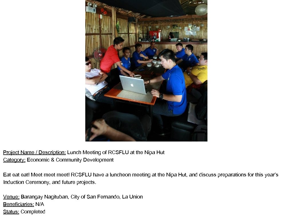 Project Name / Description: Lunch Meeting of RCSFLU at the Nipa Hut Category: Economic