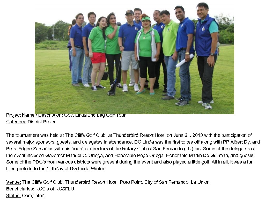 Project Name / Description: Gov. Linda 2 nd Leg Golf Tour Category: District Project