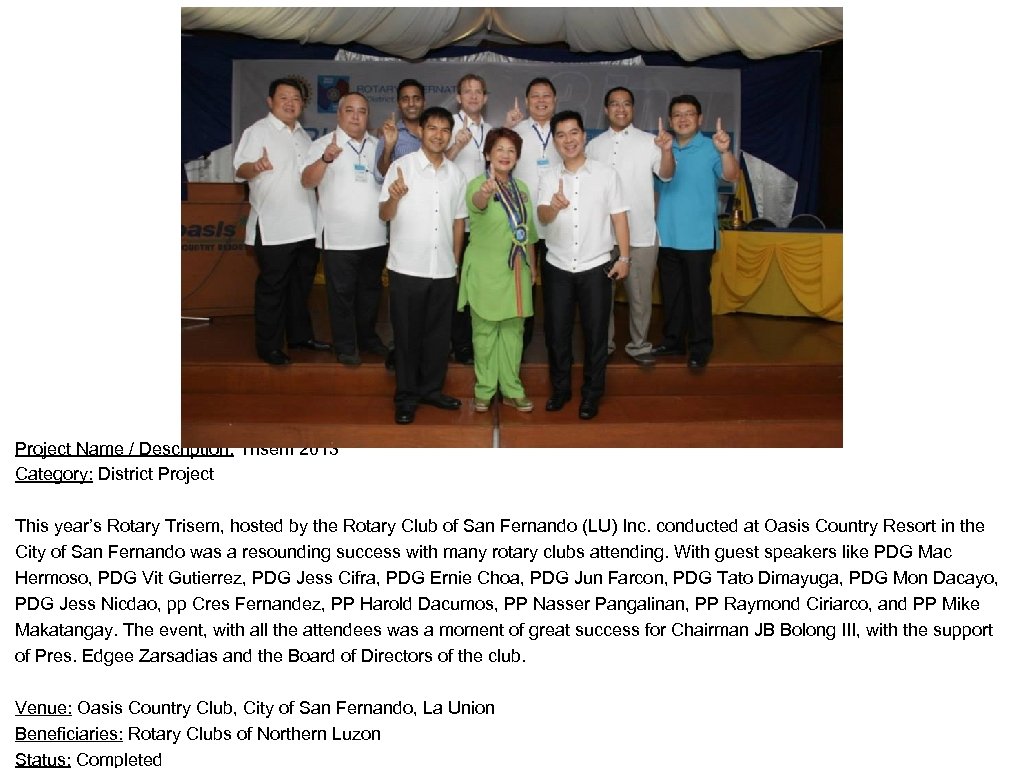 Project Name / Description: Trisem 2013 Category: District Project This year’s Rotary Trisem, hosted