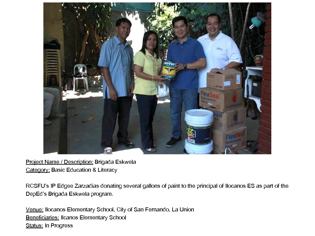 Project Name / Description: Brigada Eskwela Category: Basic Education & Literacy RCSFU’s IP Edgee