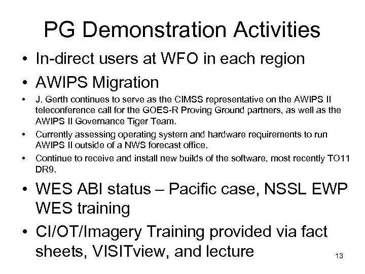 PG Demonstration Activities • In-direct users at WFO in each region • AWIPS Migration
