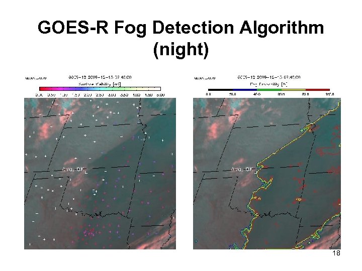 GOES-R Fog Detection Algorithm (night) 18 