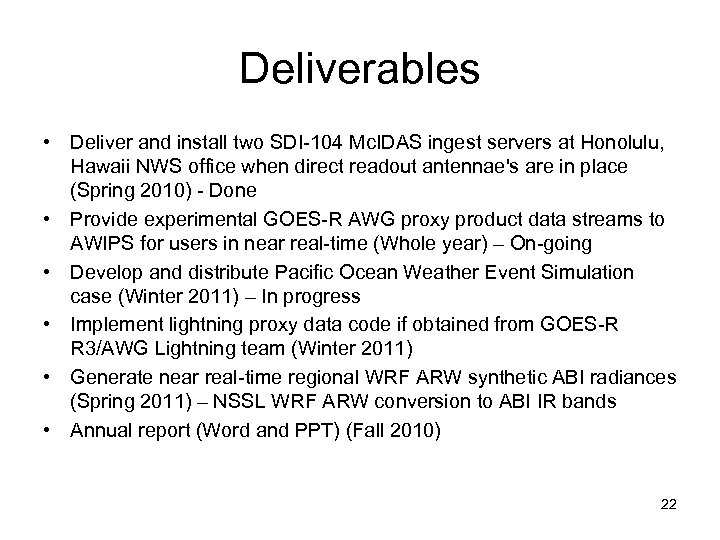 Deliverables • Deliver and install two SDI-104 Mc. IDAS ingest servers at Honolulu, Hawaii