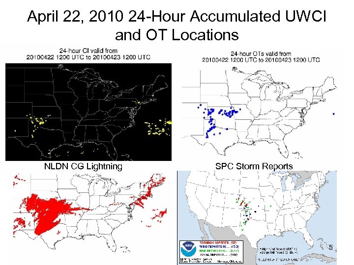 April 22, 2010 24 -Hour Accumulated UWCI and OT Locations NLDN CG Lightning SPC