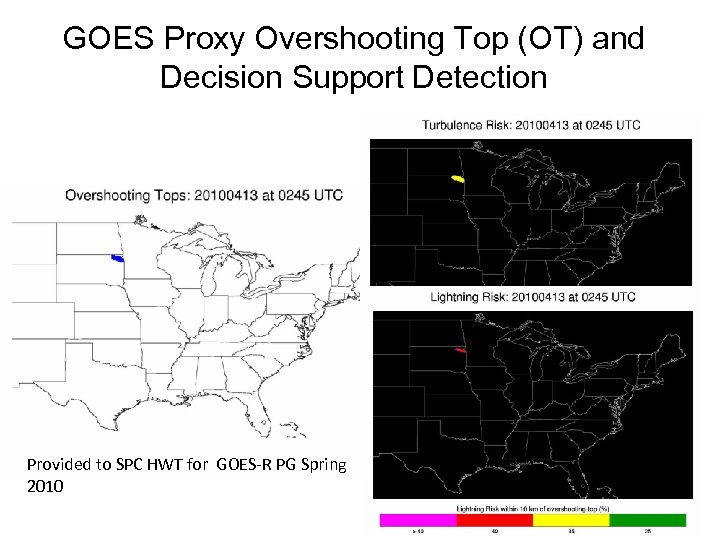 GOES Proxy Overshooting Top (OT) and Decision Support Detection Provided to SPC HWT for