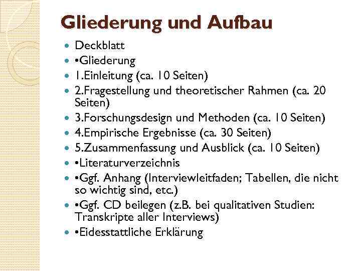 Gliederung und Aufbau Deckblatt • Gliederung 1. Einleitung (ca. 10 Seiten) 2. Fragestellung und