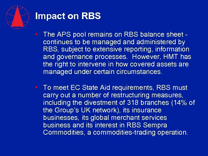 Impact on RBS • The APS pool remains on RBS balance sheet continues to