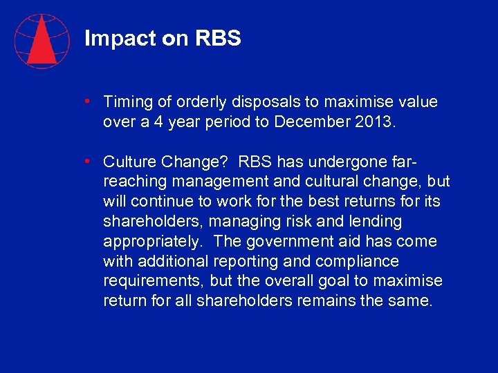 Impact on RBS • Timing of orderly disposals to maximise value over a 4