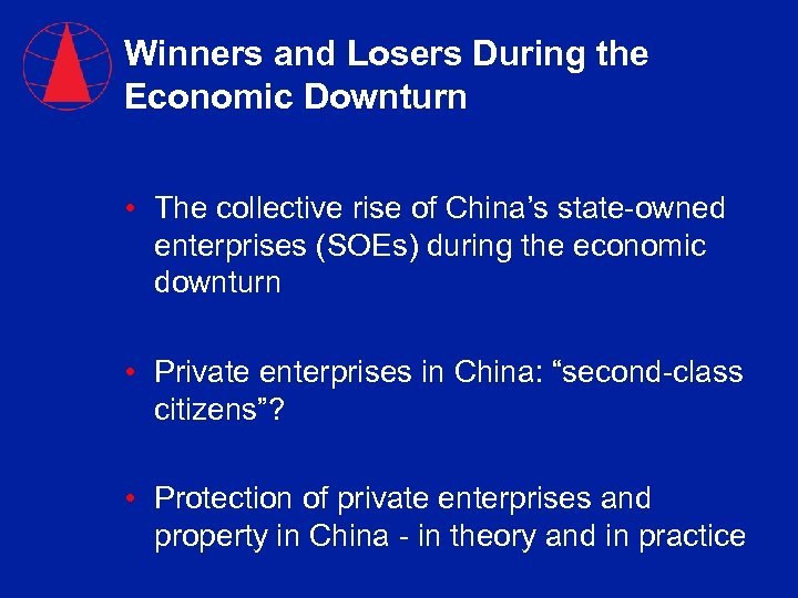 Winners and Losers During the Economic Downturn • The collective rise of China’s state-owned