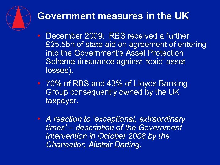 Government measures in the UK • December 2009: RBS received a further £ 25.