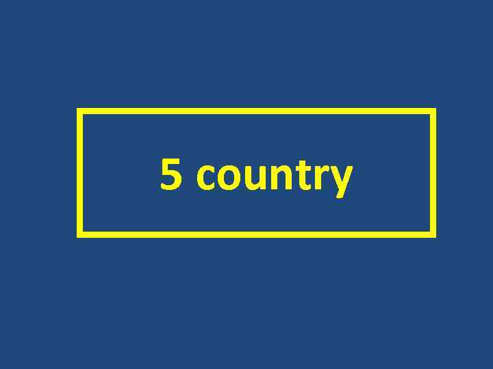 5 country 