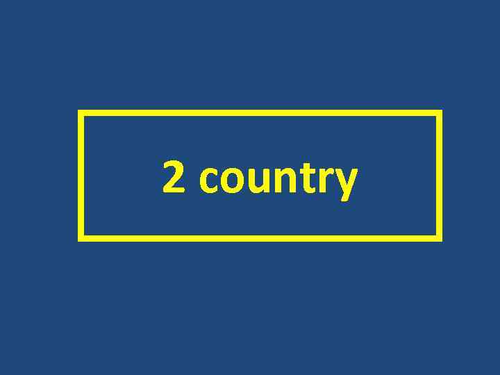 2 country 