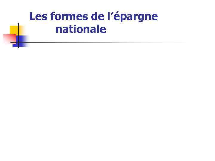 Les formes de l’épargne nationale 