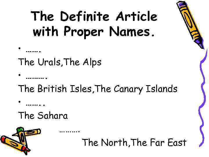The Definite Article with Proper Names. • ……. The Urals, The Alps • ……….