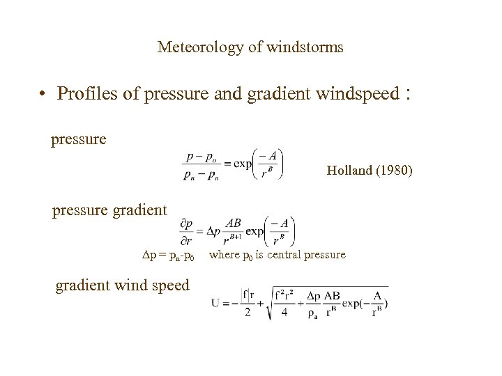 Meteorology of windstorms • Profiles of pressure and gradient windspeed : pressure Holland (1980)