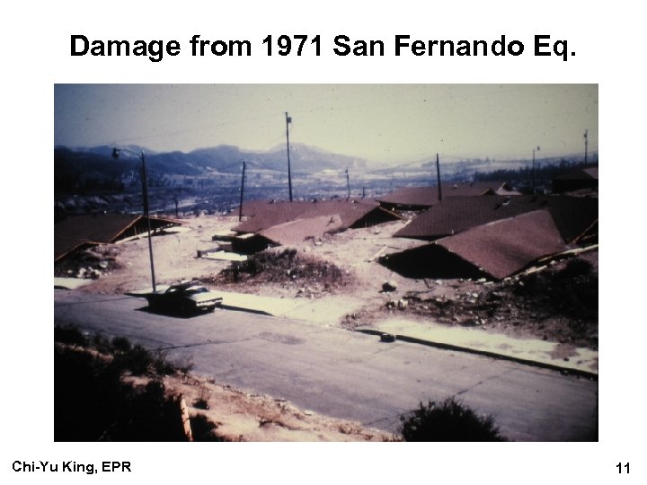 Damage from 1971 San Fernando Eq. Chi-Yu King, EPR 11 