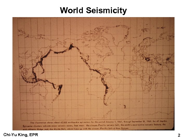 World Seismicity Chi-Yu King, EPR 2 