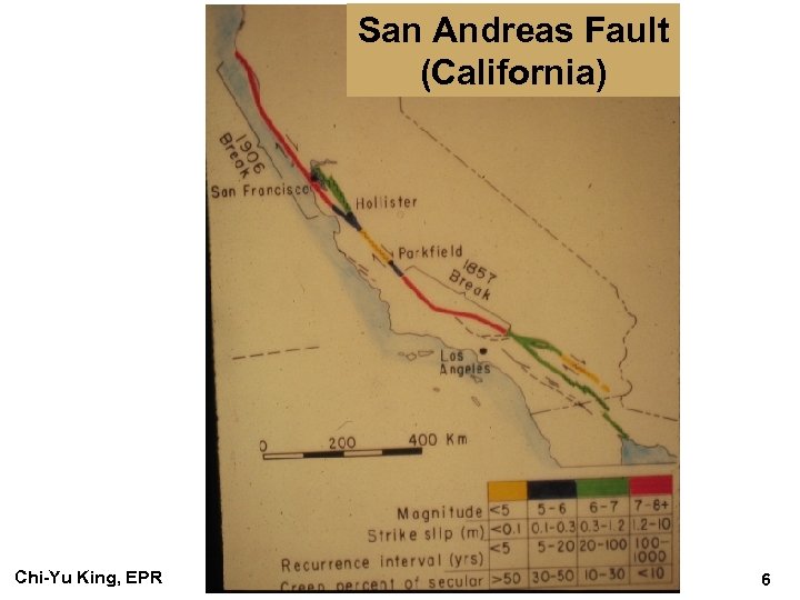 San Andreas Fault (California) Chi-Yu King, EPR 6 