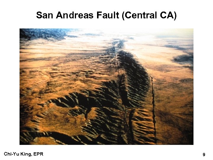 San Andreas Fault (Central CA) Chi-Yu King, EPR 9 