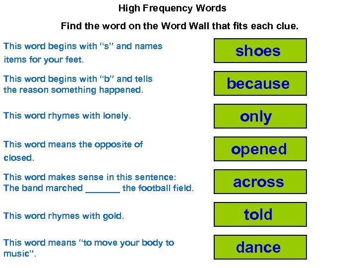 High Frequency Words Find the word on the Word Wall that fits each clue.
