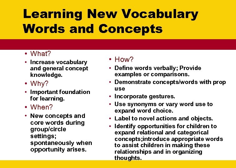 Learning New Vocabulary Words and Concepts • What? • Increase vocabulary and general concept